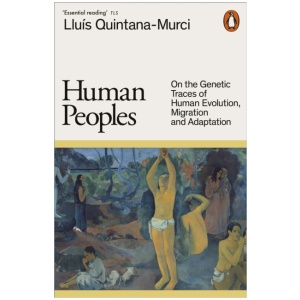 Human Peoples: On the Genetic Traces of Human Evolution, Migration and Adaptation