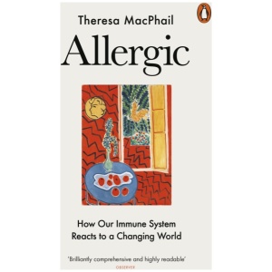 Allergic: How Our Immune System Reacts to a Changing World