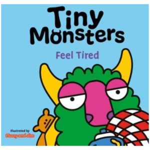 Tiny Monsters Feel Tired
