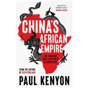 China's African Empire: The country that captured a continent