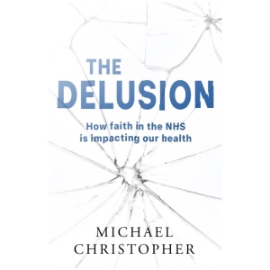 The Delusion: How faith in the NHS is impacting our health
