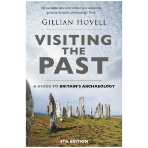 Visiting the Past: A Guide to Britain's Archaeology
