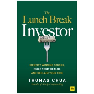 The Lunch Break Investor: Identify winning stocks, build your wealth, and reclaim your time