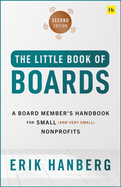 The Little Book of Boards: A Board Member's Handbook for Small (and Very Small) Nonprofits