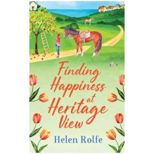 Finding Happiness at Heritage View: A heartwarming, feel-good read from Helen Rolfe