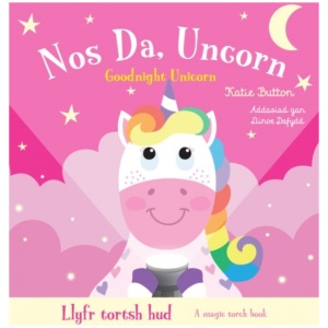Llyfr Tortsh Hud: Nos Da Uncorn / Magic Torch Book: Goodnight Unicorn