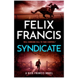 Syndicate: The breakneck new novel from the master of the racing thriller