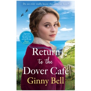 Return to the Dover Cafe: A dramatic and moving WWII historical fiction saga (The Dover Cafe Series Book 4)