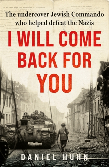 I Will Come Back for You: A powerful true story of wartime love and resilience