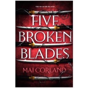Five Broken Blades: Discover the Sunday Times bestselling adventure fantasy filled with assassins, betrayal and magic