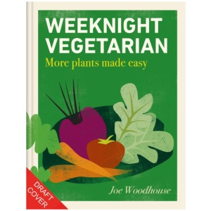 Weeknight Vegetarian: Easy vegetable recipes for lunch & dinner