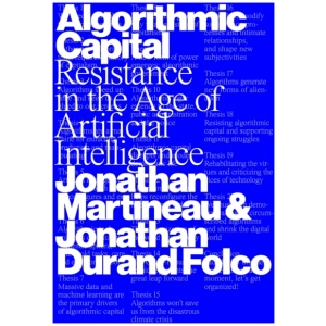 Algorithmic Capital: Resistance in the Age of Artificial Intelligence
