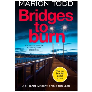 Bridges to Burn: An unputdownable Scottish police procedural