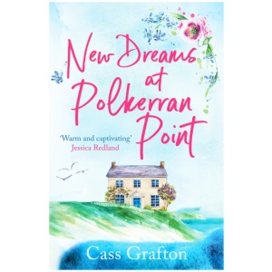New Dreams at Polkerran Point: An uplifting and charming Cornish romance