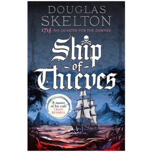 Ship of Thieves: 'High-octane historical fiction' Daily Mail