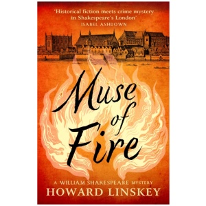 Muse of Fire: William Shakespeare turns detective in this Tudor historical crime thriller