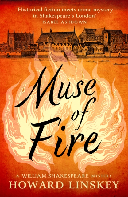 Muse of Fire: William Shakespeare turns detective in this Tudor historical crime thriller