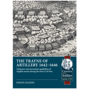 The Trayne of Artillery 1642-1646: Ordnance and associated capabilities of English armies during the First Civil War