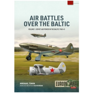 Air Battles over the Baltic 1941 Volume 1: Soviet Military Aviation on the Eve of the Great Patriotic War