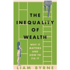 The Inequality of Wealth: Why it Matters and How to Fix it