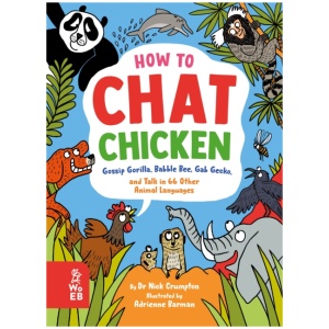How to Chat Chicken, Gossip Gorilla, Babble Bee, Gab Gecko and Talk in 66 Other Animal Languages