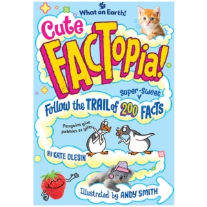 Cute FACTopia!: Follow the Trail of 200 Super-sweet Facts