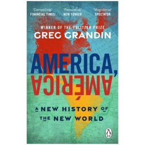 America, America: A New History of the New World