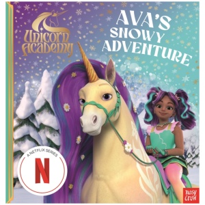 Unicorn Academy: Ava's Snowy Adventure: A festive storybook adventure