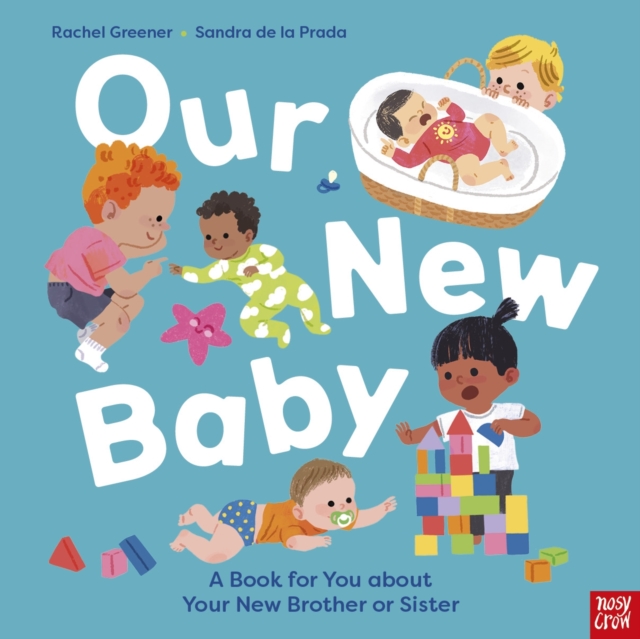 Our New Baby: A Book for You about Your New Brother or Sister