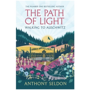 The Path of Light: Walking to Auschwitz