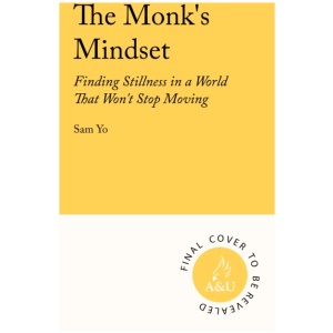 The Monk's Mindset: Finding Stillness in a World That Won't Stop Moving