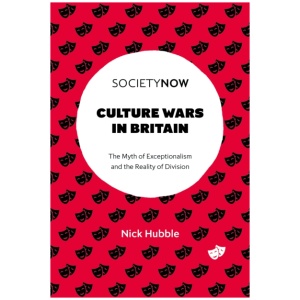 Culture Wars in Britain: The Myth of Exceptionalism and the Reality of Division