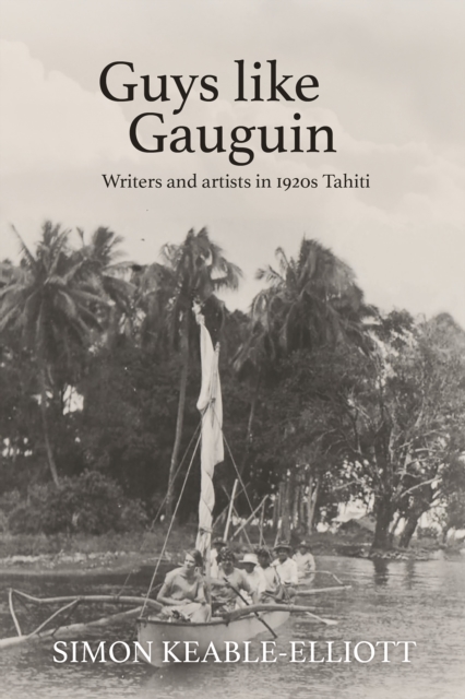Guys like Gauguin: Writers and artists in 1920s Tahiti