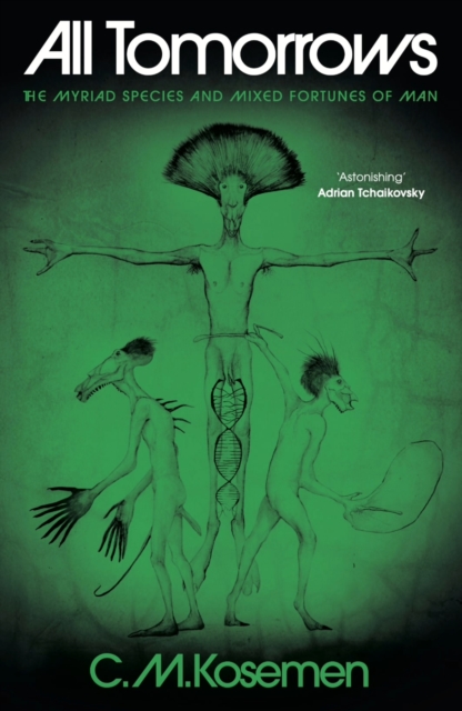 All Tomorrows: The myriad species and mixed fortunes of man