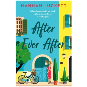 After Ever After: A Heartfelt Novel of Love, Loss, and Starting Over in a Small French Village