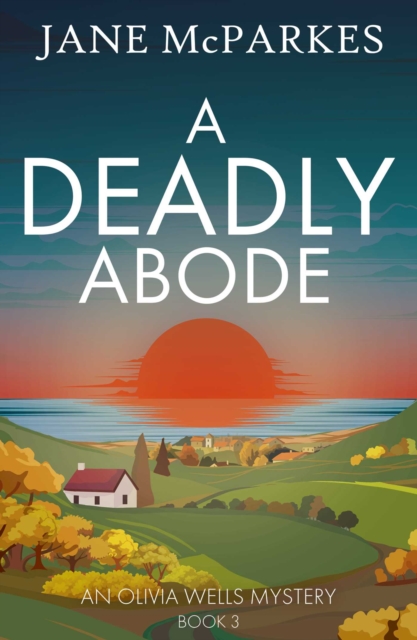 A Deadly Abode: The new atmospheric crime novel set in a Cornish village full of secrets