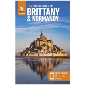 The Rough Guide to Brittany and Normandy: Travel Guide with eBook