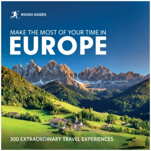Rough Guides Make the Most of Your Time in Europe: 300 Extraordinary Travel Experiences