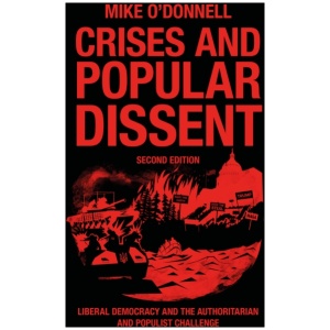 Crises and Popular Dissent: Liberal Democracy and the Authoritarian and Populist Challenge