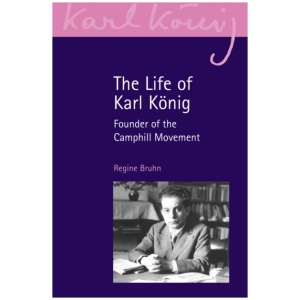The Life of Karl Konig: Founder of the Camphill Movement