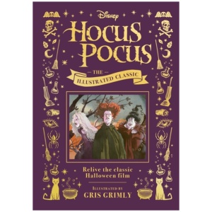 Disney Hocus Pocus the Illustrated Classic: Relive the classic Halloween film