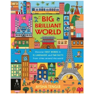 Big Brilliant World: A book of first words and early foreign language skills, featuring 12 cities from around the world