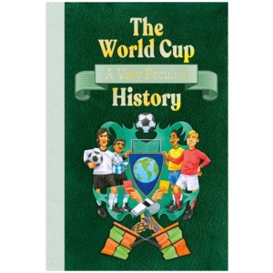 The World Cup: A Very Peculiar History