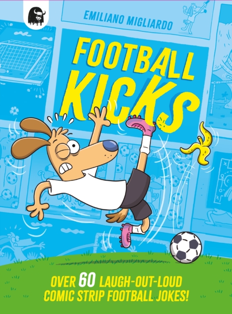 Football Kicks: Over 60 laugh-out-loud comic-strip football jokes!