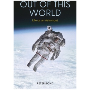 Out of This World: Life as an Astronaut
