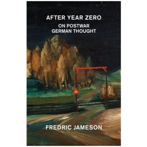 After Year Zero: On Postwar German Thought