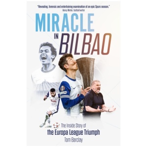 Miracle in Bilbao: The Inside Story of the Europa League Triumph