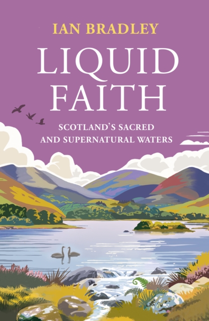 Liquid Faith: Scotland's Sacred and Supernatural Waters