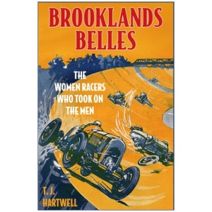 Brooklands Belles: The Women Racers Who Took on the Men