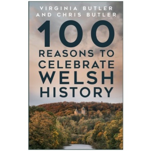 100 Reasons to Celebrate Welsh History